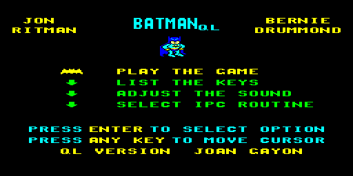 Batman QL (Joan Gayon 2025) — Remake QL di Joan Gayon (2025), recuperato dal primo archivio. Floppy originale autoavviante: verificati menu e ingresso nella prima stanza su sQLux/Minerva, TK2, 2048 KB. Prova breve; completamento, audio e compatibilità hardware completa non certificati. La copia non è identificata come la successiva versione 1.05.