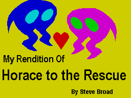 My Rendition of Horace to the Rescue - Caricamento